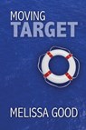 Moving Target - Melissa Good - 9781619291508