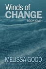 Winds of Change-Book One - Melissa Good - 9781619291942