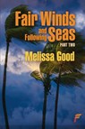 Fair Winds and Following Seas Part Two - Melissa Good - 9781619294783