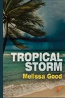 Tropical Storm - Melissa Good - 9781619295377