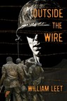 Outside the Wire - William Leet - 9781619295599