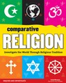 Comparative Religion: Investigate the World Through Religious Tradition - Carla Mooney - 9781619303058