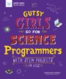 GUTSY GIRLS GO FOR SCIENCE PROGRAMMERS - KAREN BUSH GIBSON - 9781619307896