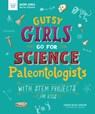 GUTSY GIRLS GO FOR SCIENCE PALEONTOLOGIS - KAREN BUSH GIBSON - 9781619307933