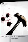 The Pleasant Grove Murders: A Joe Bain Mystery - Jack Vance - 9781619471399