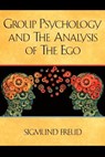 Group Psychology and The Analysis of The Ego - Sigmund Freud - 9781619492516