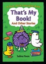 Yoon, S: That's My Book! and Other Stories - Salina Yoon - 9781619638914