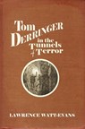 Tom Derringer in the Tunnels of Terror - Lawrence Watt-Evans - 9781619910263