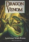 DRAGON VENOM - Lawrence Watt-Evans - 9781619910324