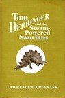 Tom Derringer and the Steam-Powered Saurians - Lawrence Watt-Evans - 9781619910355