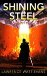 Shining Steel - Lawrence Watt-Evans - 9781619910591