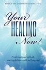 Your Healing Now! - Phd Bishop Dr Devon Williams - 9781619962156