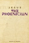 Jesus the Phoenician - Karim El Koussa - 9781620062814