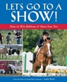 Let's Go to a Show - Lesley Ward - 9781620080122