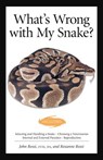 What's Wrong With My Snake? (advanced Vivarium Systems) - John Rossi - 9781620080429