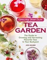 Growing Your Own Tea Garden - Jodi Helmer - 9781620083239
