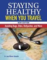 Staying Healthy When You Travel, New Edition - Dr. Jane Wilson-Howarth - 9781620083796