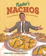 Nacho's Nachos: The Story Behind the World's Favorite Snack - Sandra Nickel - 9781620143698