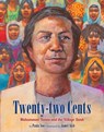 Twenty-Two Cents: Muhammad Yunus and the Village Bank - Paula Yoo - 9781620148099