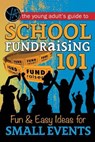 The Young Adult's Guide to School Fundraising - MCGINNES,  Lisa - 9781620231630