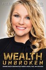 Wealth Unbroken - Walser Rebecca Walser - 9781620235164