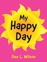 My Happy Day - WILSON,  Dee L - 9781620236703