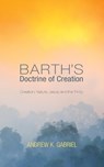 Barth's Doctrine of Creation - GABRIEL,  Andrew K. - 9781620329542