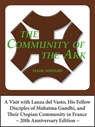 The Community of the Ark: A Visit with Lanza del Vasto, His Fellow Disciples of Mahatma Gandhi, and Their Utopian Community in France (20th Anniversary Edition) - Mark Shepard - 9781620352366