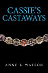 Cassie's Castaways - Anne L. Watson - 9781620352427