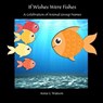 If Wishes Were Fishes: A Celebration of Animal Group Names - Anne L. Watson - 9781620352526