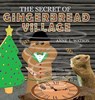 The Secret of Gingerbread Village - Anne L Watson - 9781620355770