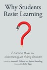 Why Students Resist Learning - Anton O. Tolman ; Janine Kremling - 9781620363447