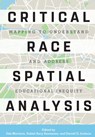 Critical Race Spatial Analysis - Deb Morrison ; Subini Ancy Annamma ; Darrell D. Jackson - 9781620364246
