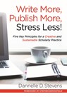 Write More, Publish More, Stress Less! - Dannelle D. Stevens - 9781620365175