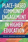 Place-Based Community Engagement in Higher Education - Erica K. Yamamura ; Kent Koth - 9781620366776