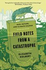 Kolbert, E: Field Notes from a Catastrophe - Elizabeth Kolbert - 9781620409886