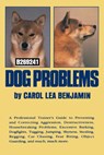 Dog Problems - Carol Lea Benjamin - 9781620456200