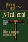 Murder Most Medieval - Martin Harry Greenberg ; John Helfers - 9781620458532