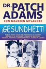 ¡Gesundheit! - Patch Adams, M.D. - 9781620551066