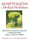 Adaptogens in Medical Herbalism - Donald R. Yance, CN, MH, RH(AHG) - 9781620551318