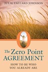 The Zero Point Agreement - Julie Tallard Johnson - 9781620551783