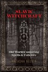 Slavic Witchcraft - Natasha Helvin - 9781620558430