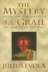 The Mystery of the Grail - Julius Evola - 9781620558560
