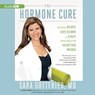 The Hormone Cure: Reclaim Balance, Sleep, Sex Drive, and Vitality Naturally with the Gottfried Protocol -  - 9781620647226