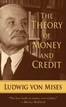 The Theory of Money and Credit - Ludwig Von Mises - 9781620871614