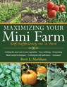 Maximizing Your Mini Farm - Brett L. Markham - 9781620872970
