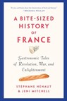 A Bite-sized History Of France - St (c)phane H (c)naut ; Jeni Mitchell - 9781620975473