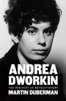 Andrea Dworkin - Martin Duberman - 9781620975855