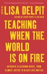 Teaching When the World Is on Fire - Lisa Delpit - 9781620976654
