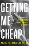 Getting Me Cheap - Amanda Freeman ; Lisa Dodson - 9781620977422